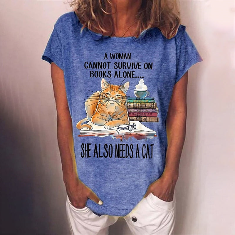 A Women Cannot  Survive On Books Alone She Also Needs A Cat Printed T-shirt