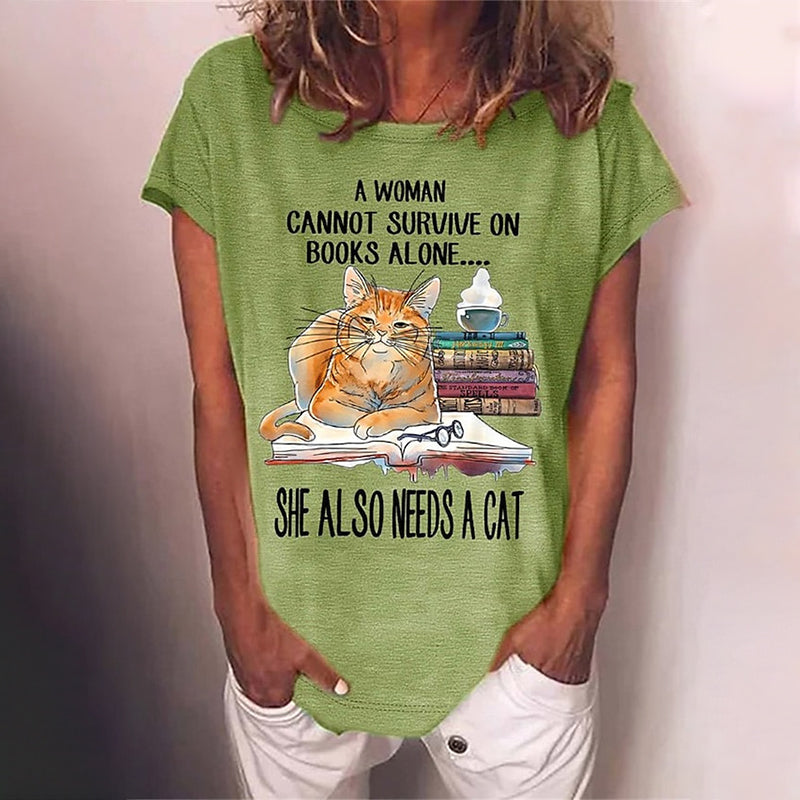 A Women Cannot  Survive On Books Alone She Also Needs A Cat Printed T-shirt
