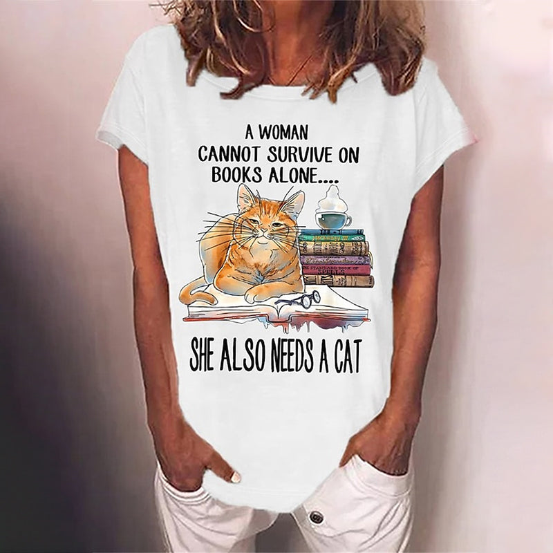A Women Cannot  Survive On Books Alone She Also Needs A Cat Printed T-shirt