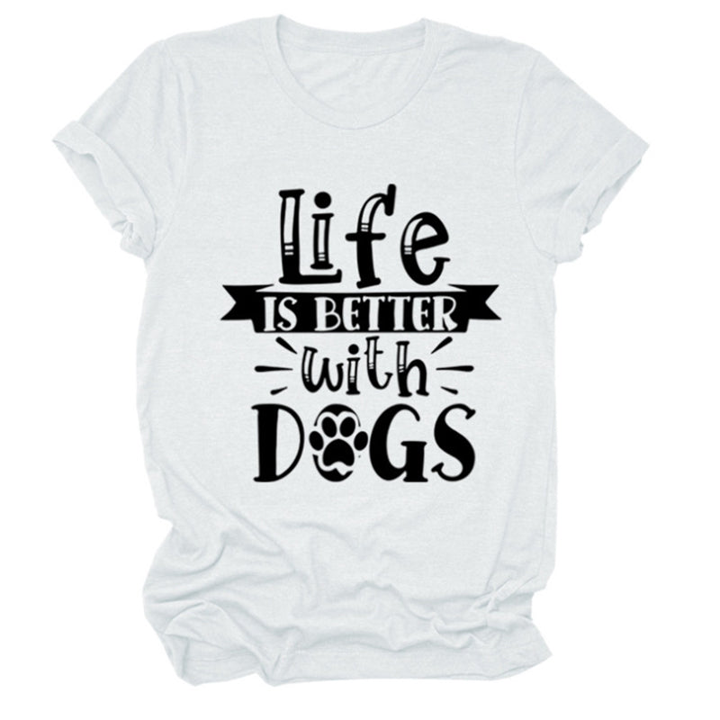 Life Is Better With Dogs Round Neck T-Shirt