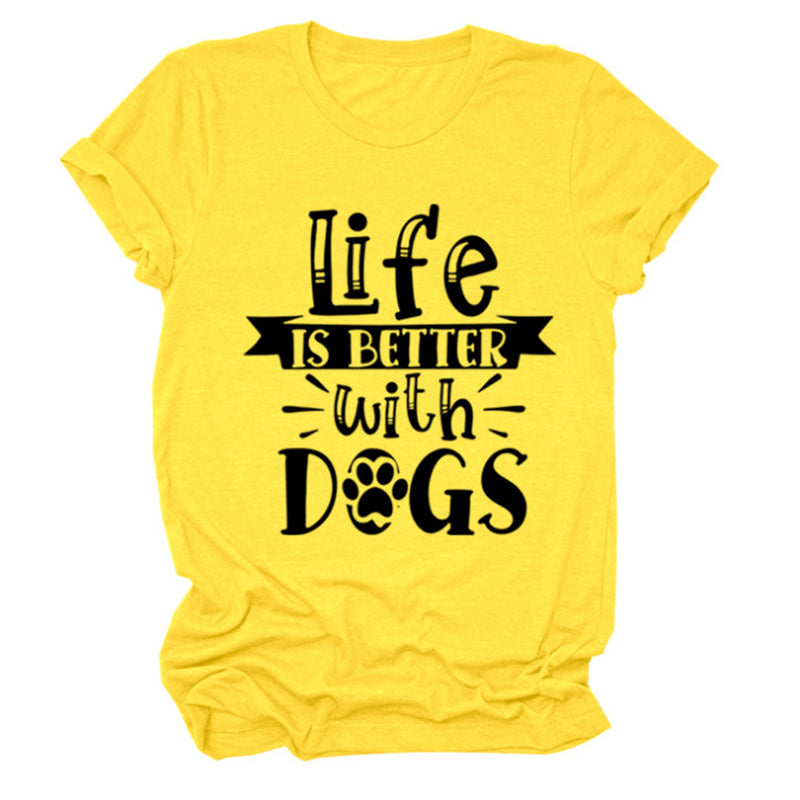 Life Is Better With Dogs Round Neck T-Shirt